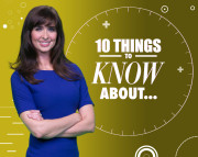 10 THINGS TO KNOW ABOUT…